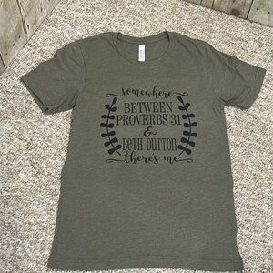 Beth Dutton…Somewhere between Proverbs 31 & there’s me graphic Tee Small Olive